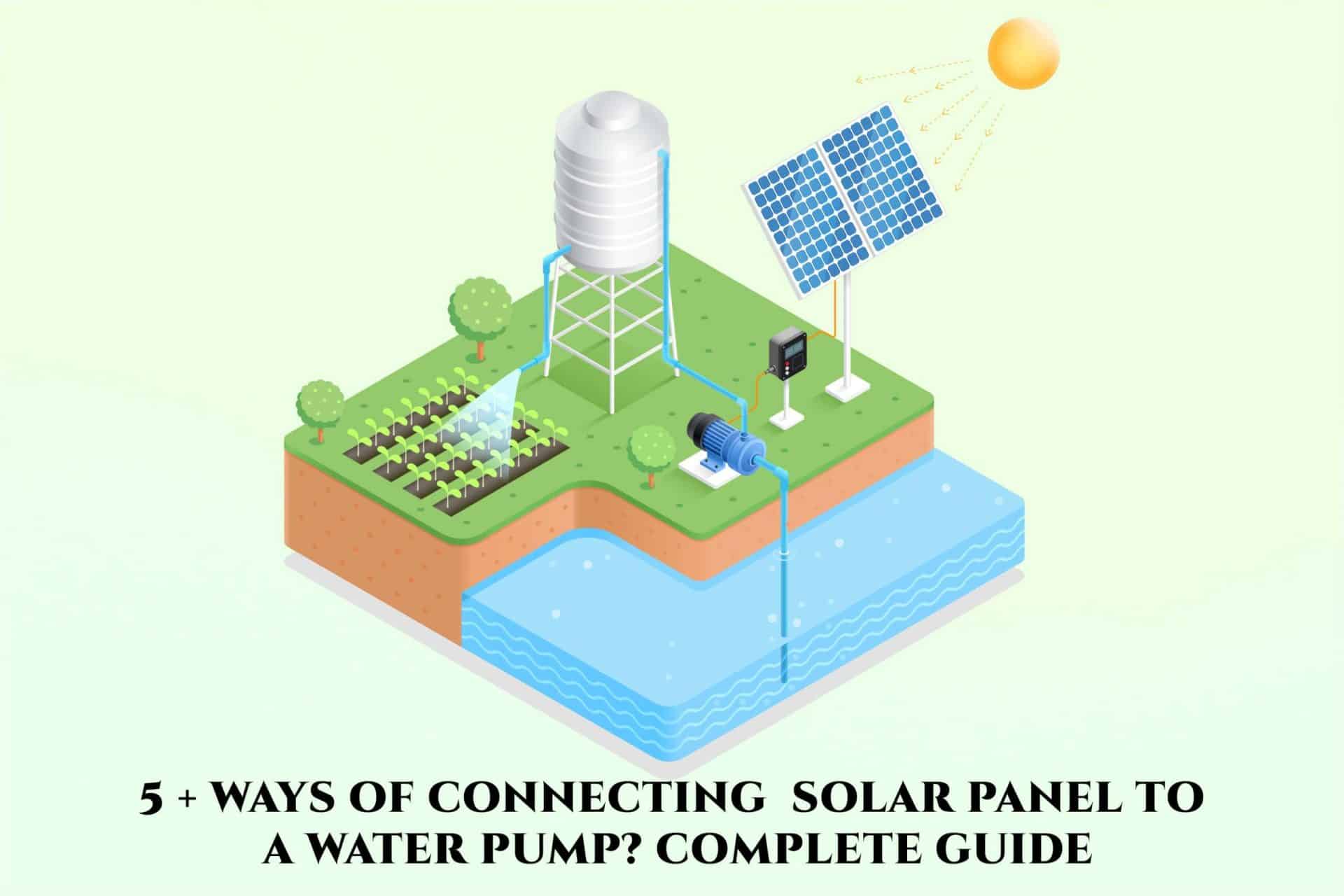 Connecting Solar Panel to a Water Pump