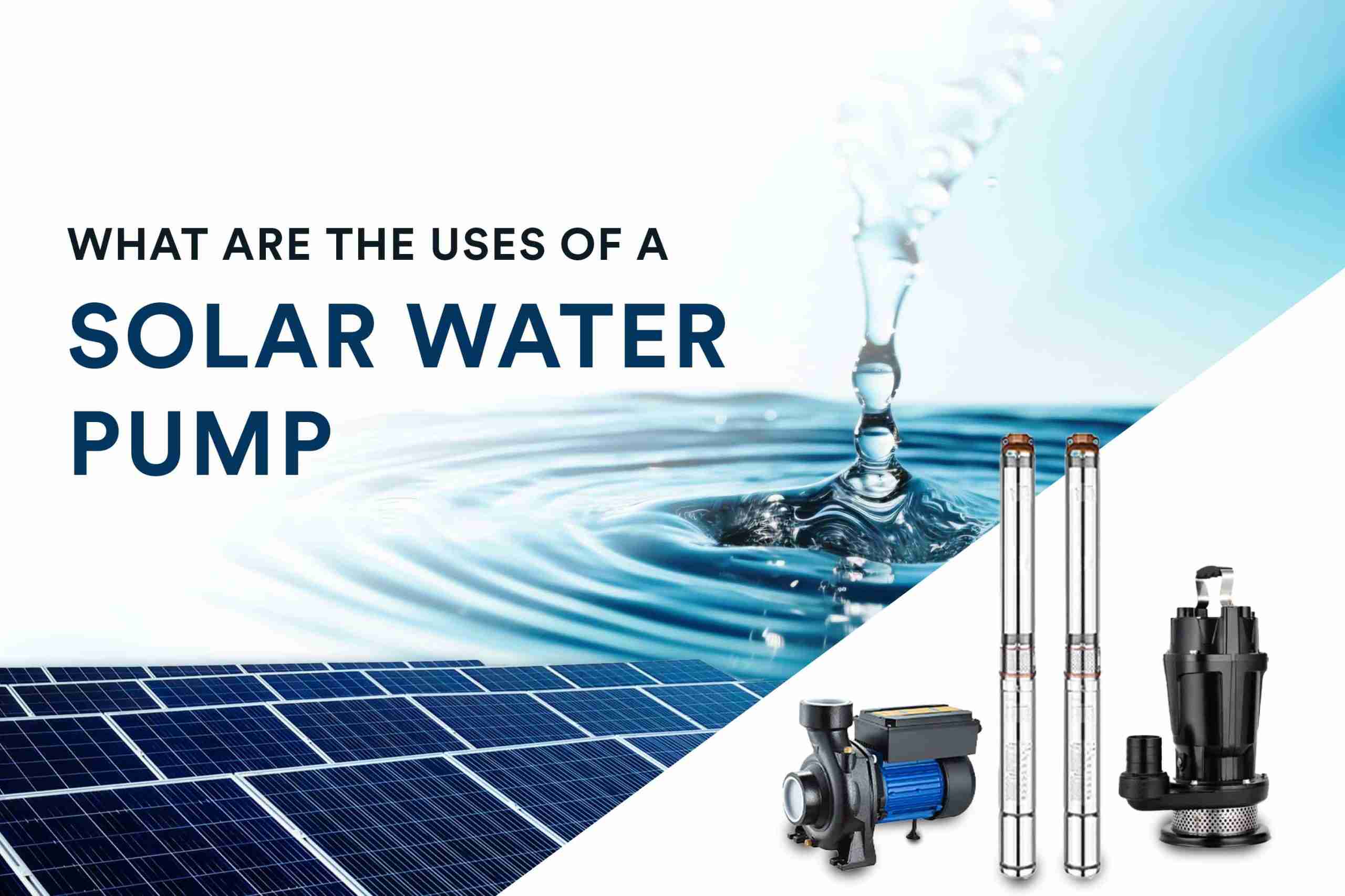 What are the Uses Of a Solar Water pump