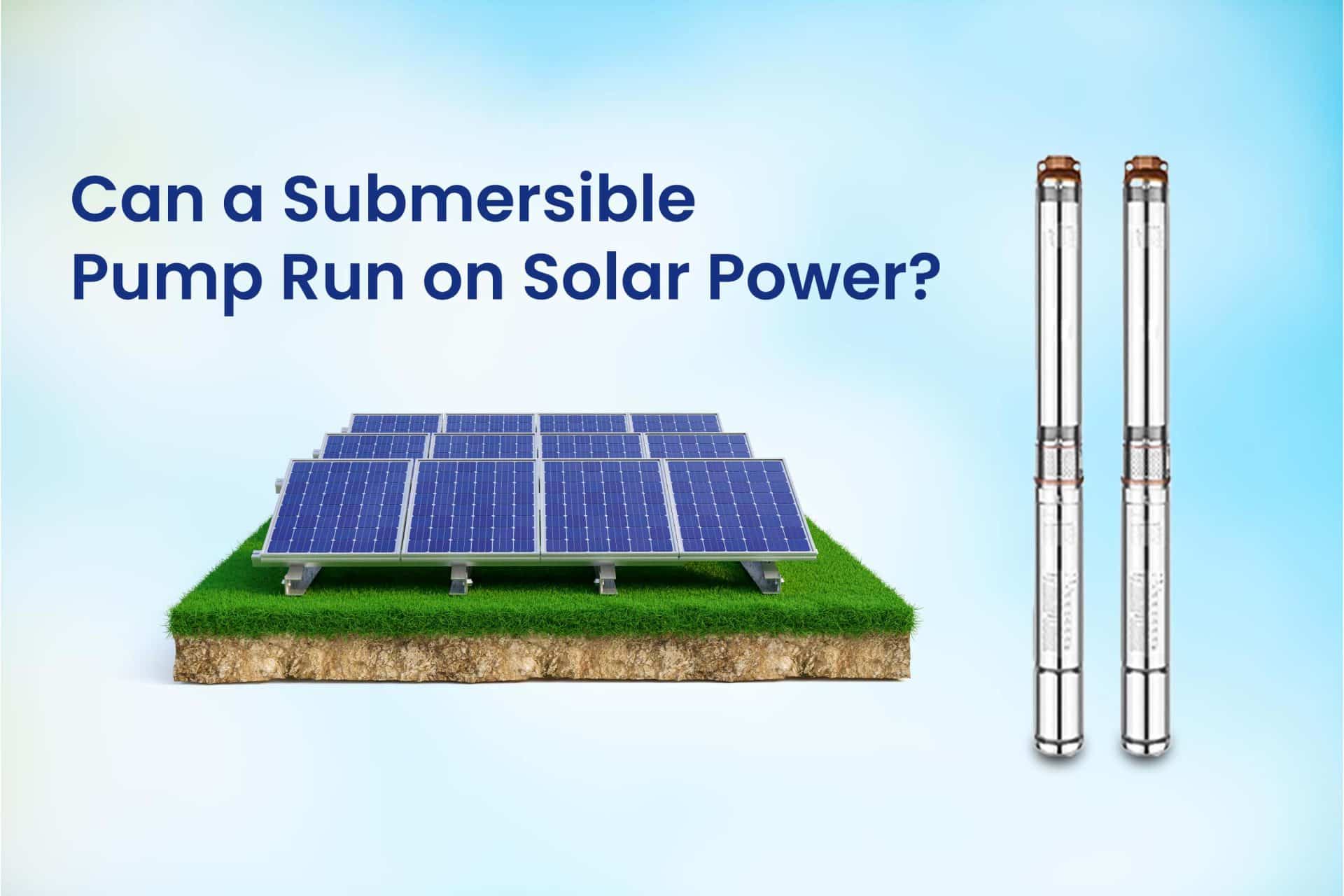 Submersible Pump Run on Solar Power
