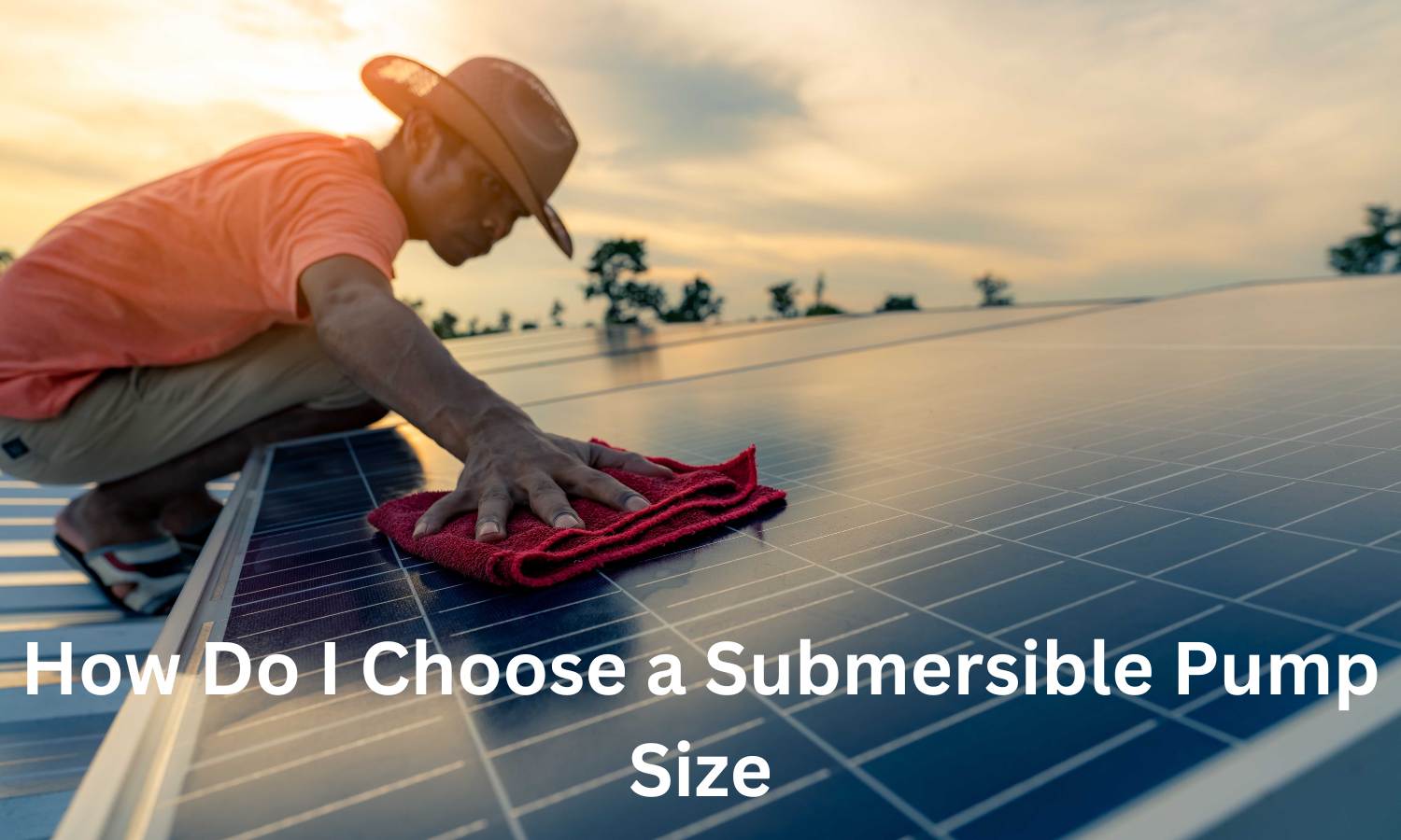 Choosing the Right Submersible Pump Size