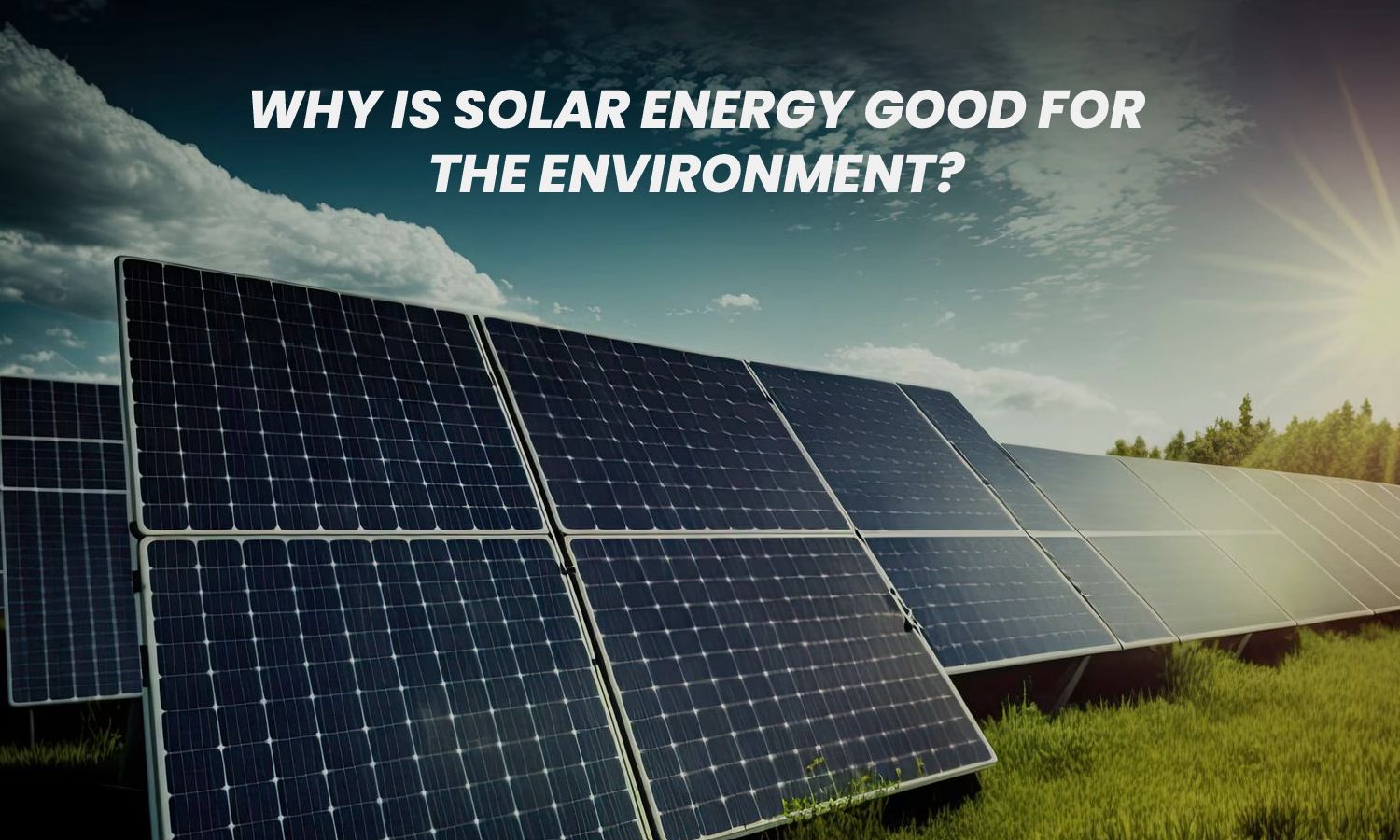 Solar Energy is Good for the Environment