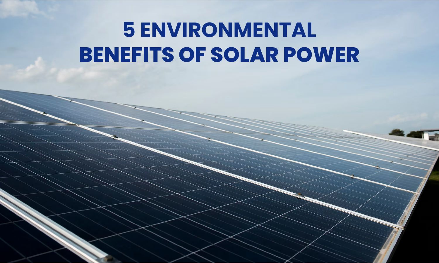 Environmental Benefits of Solar Power, Benefits of Solar Power